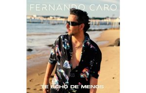 El artista Fernando Caro presenta su canción ‘Te echo de menos’