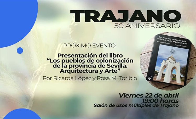 Una conferencia sobre los pueblos de colonización de la provincia llega a la pedanía utrerana de Trajano por su cincuentenario
